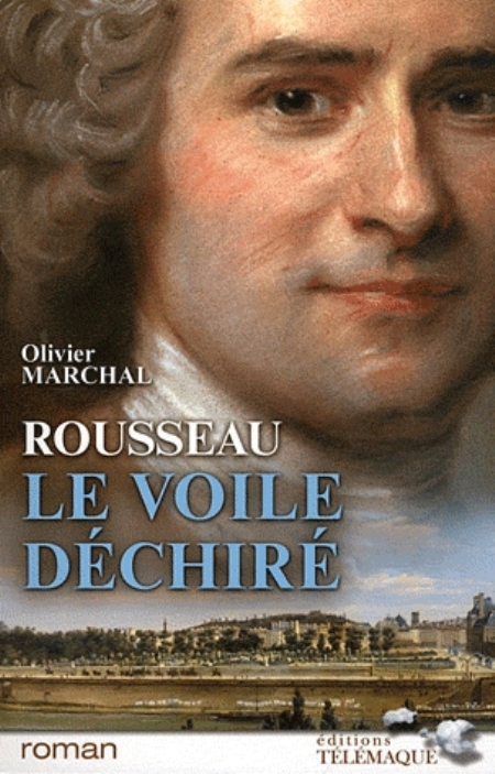 MARCHAL OLIVIER - ROUSSEAU LE VOILE DECHIRE MARCHAL OLIVIER - ROUSSEAU LE VOILE DECHIRE